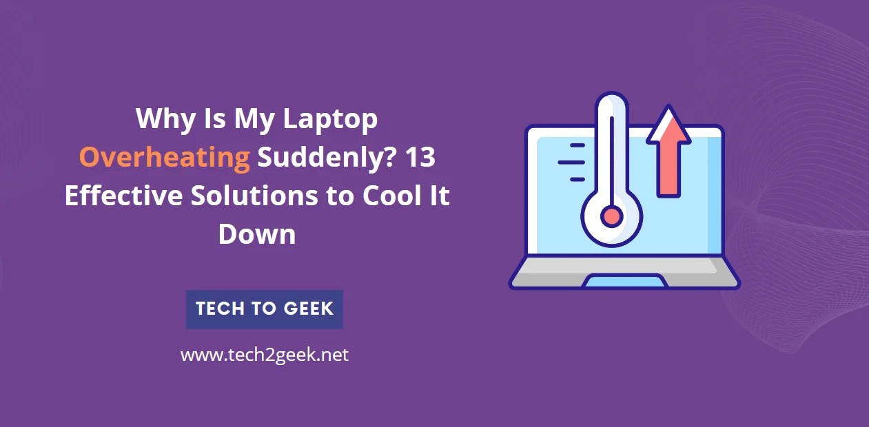How to Fix a Laptop That Suddenly Overheats Tech To Geek