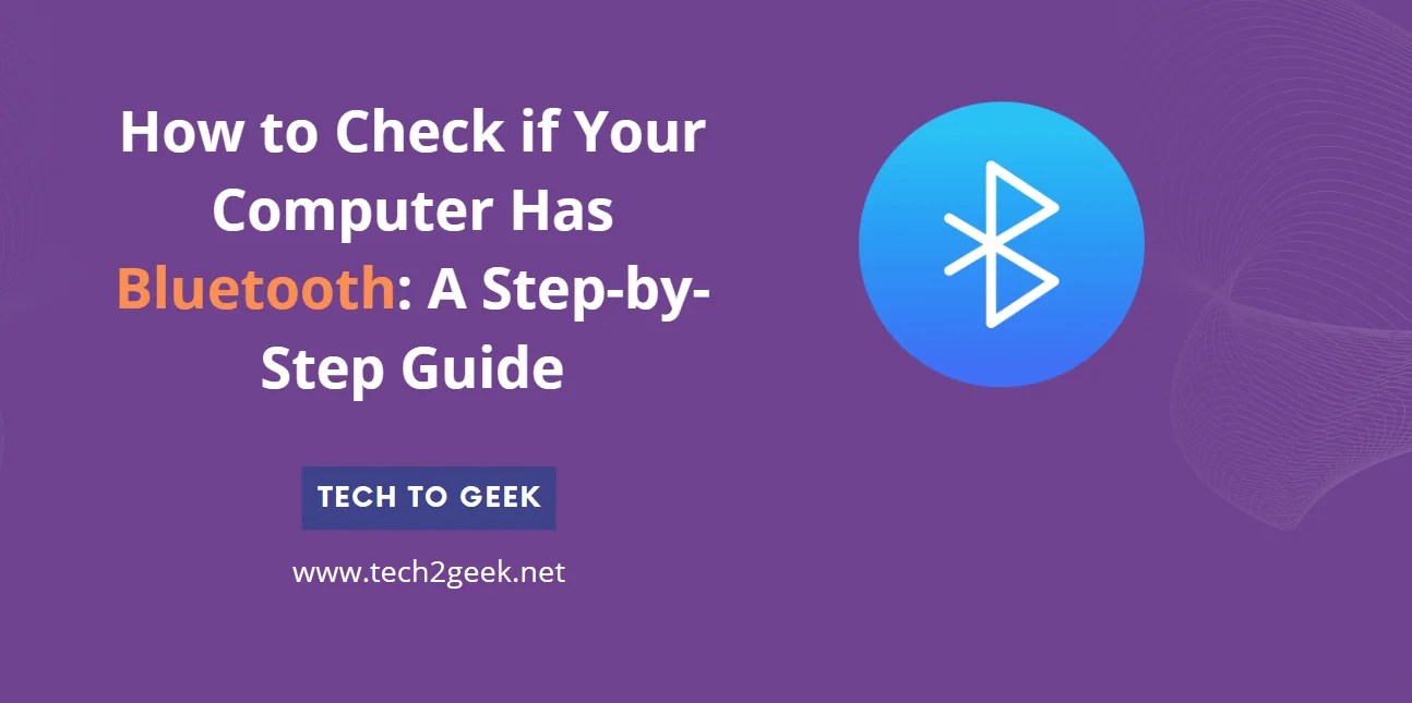 How to Check if Your Computer Has Bluetooth A StepbyStep Guide
