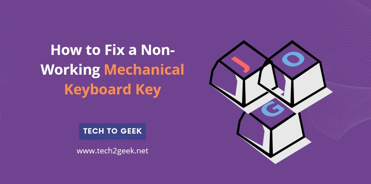 How to Fix a NonWorking Mechanical Keyboard Key Tech To Geek