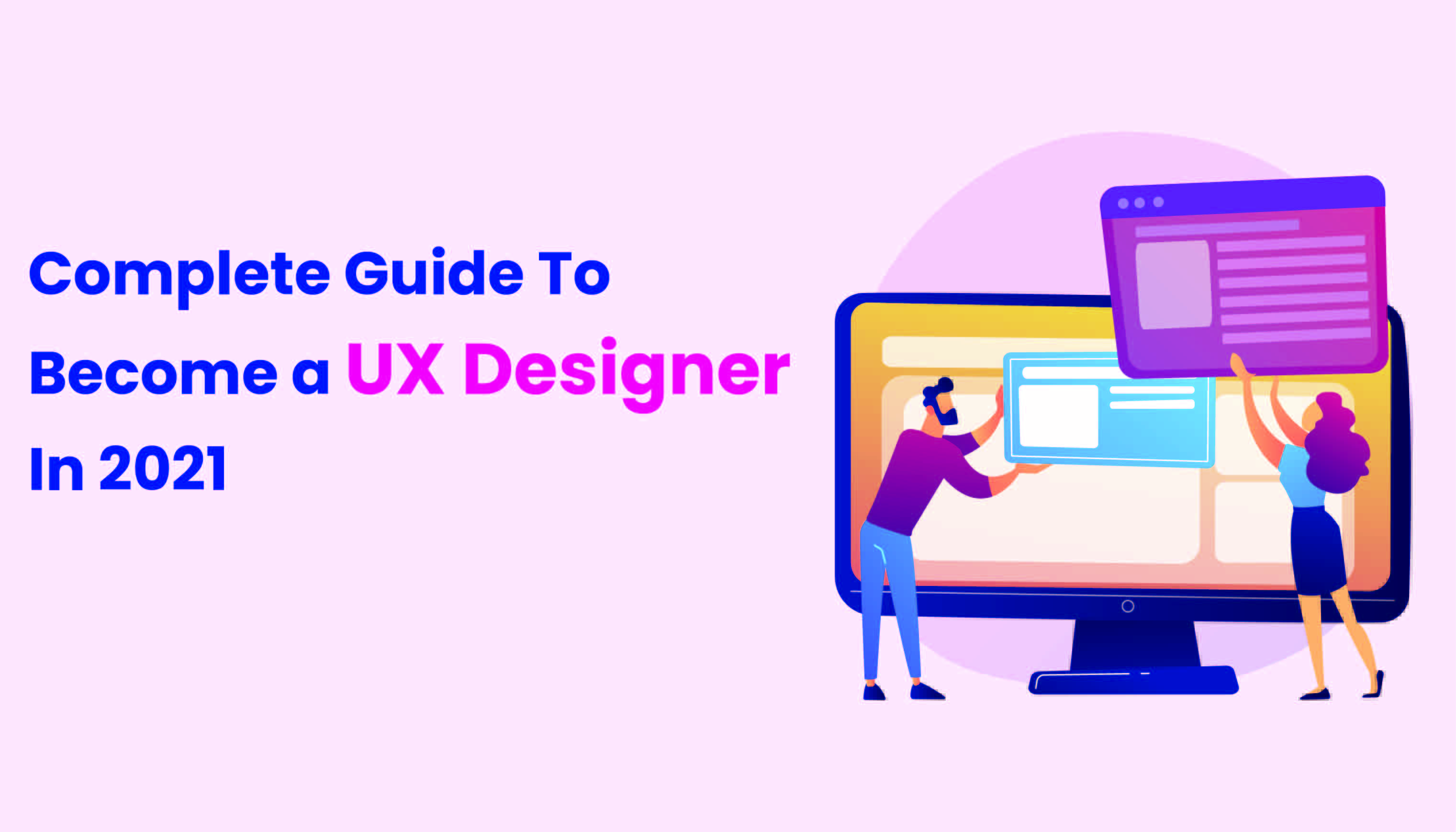 This Is How To A UX Designer (2022 Guide)