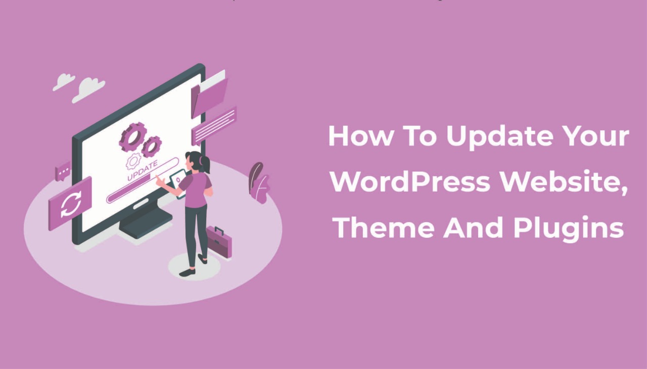 How To Update Your WordPress site, Theme And Plugins