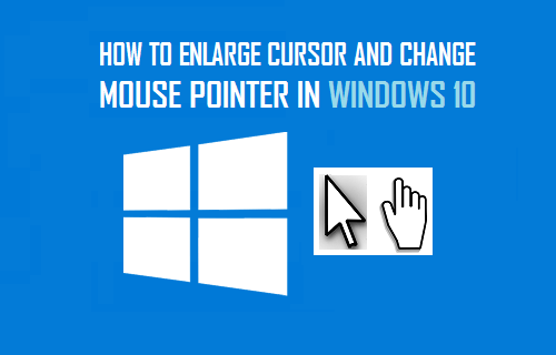 How to Enlarge Cursor and Change Mouse Pointer in Windows 10
