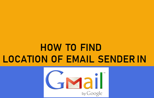 How to Find Location of Email Sender in Gmail
