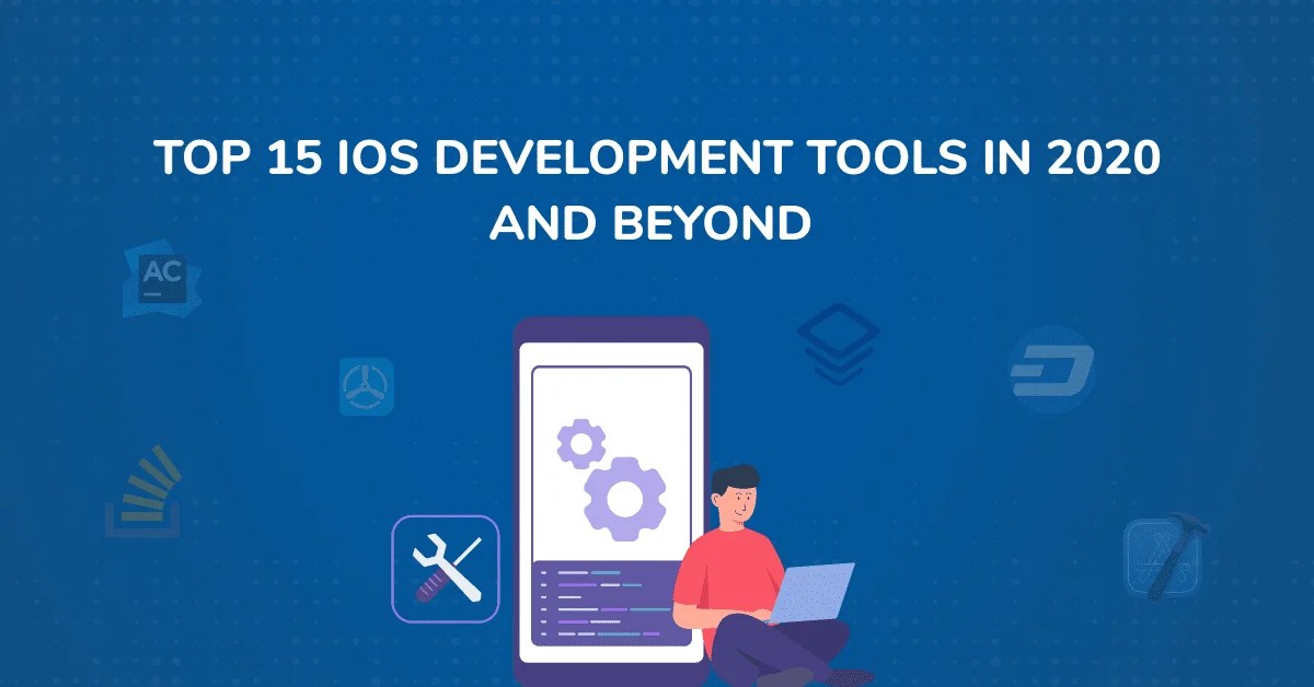 Top 15 iOS Development Tools in 2021