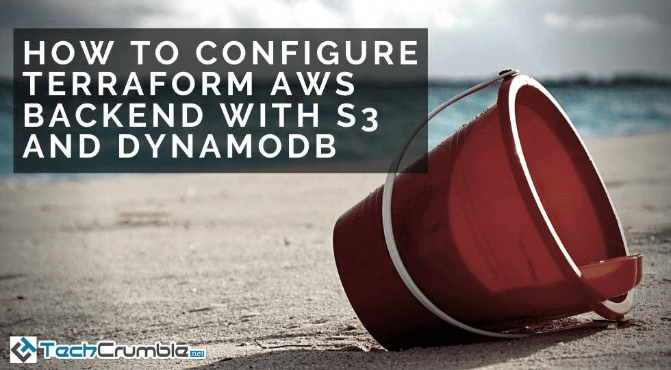 How To Configure Terraform AWS Backend With S3 And DynamoDB Table