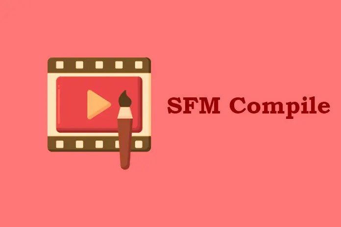 Sfm Compile Everything You Need To Know In 2025