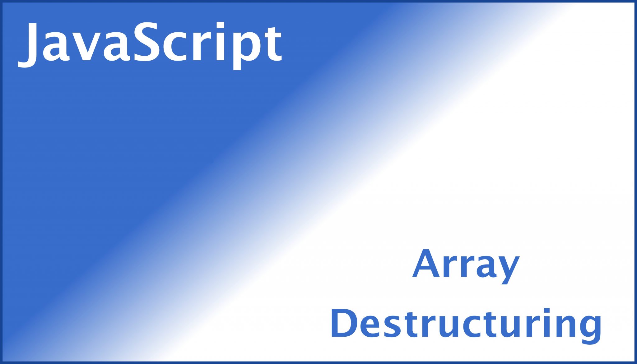 How to perform Array Destructuring in JavaScript ES6 Tech Dev Pillar