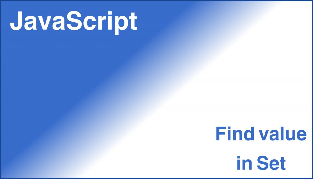 JavaScript How to check if value exist in JavaScript Set Tech Dev Pillar