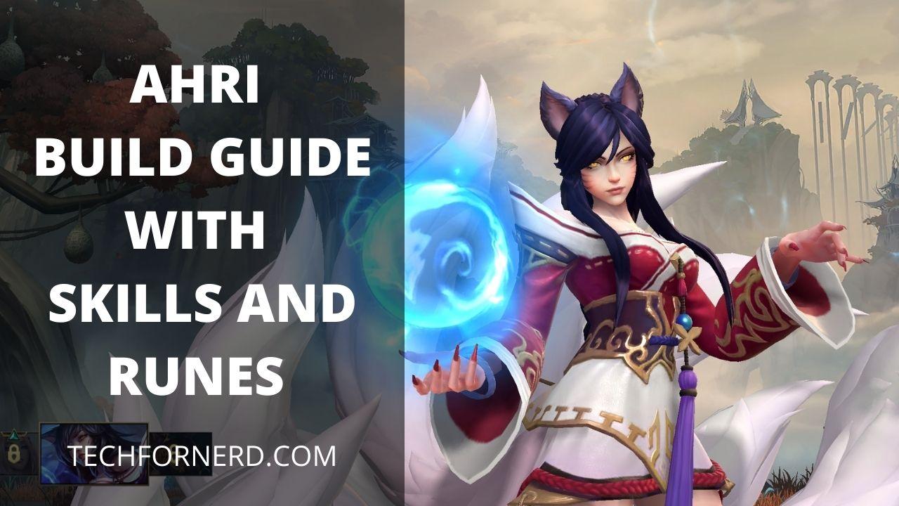 Wild Rift Ahri Guide with Item Build, Runes, Skills and Spells