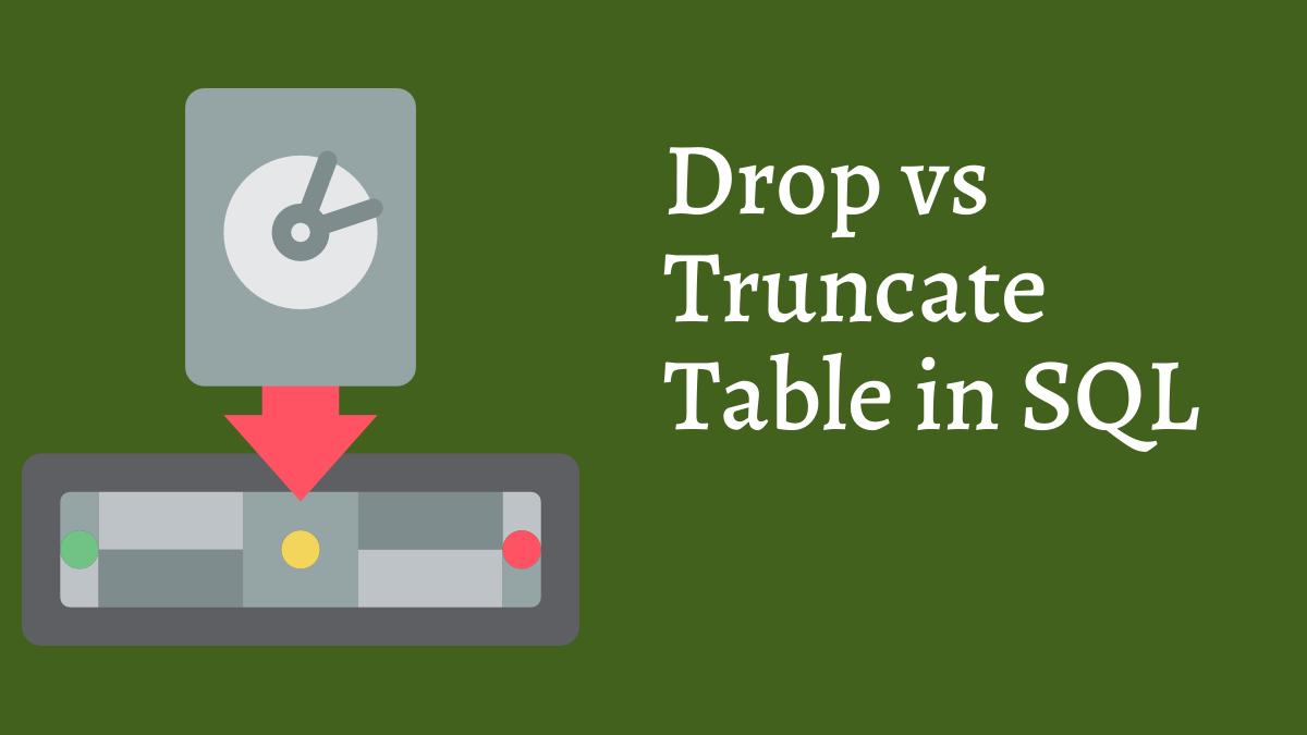 Drop vs Truncate Table in SQL Tech Fry