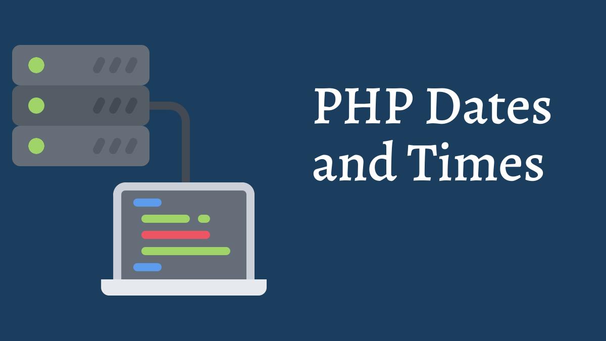 PHP Dates and Times Tech Fry