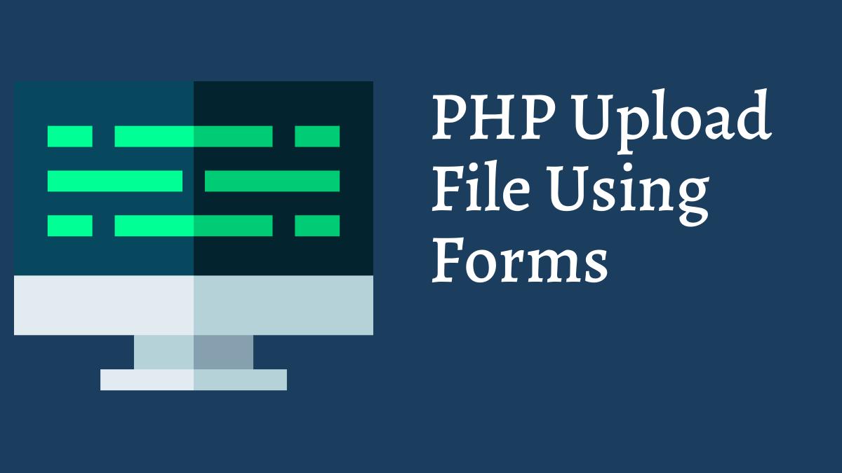 PHP Upload File Using Forms Tech Fry
