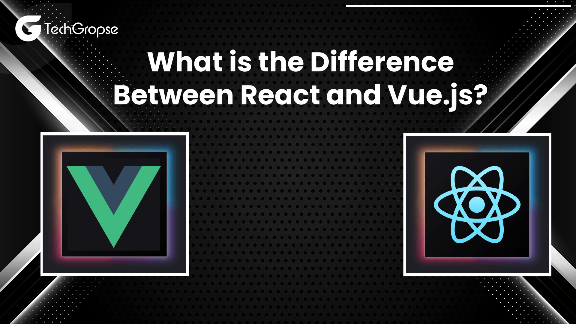 Vue Js vs React Which is the Best JS Technology in 2023 TechGropse