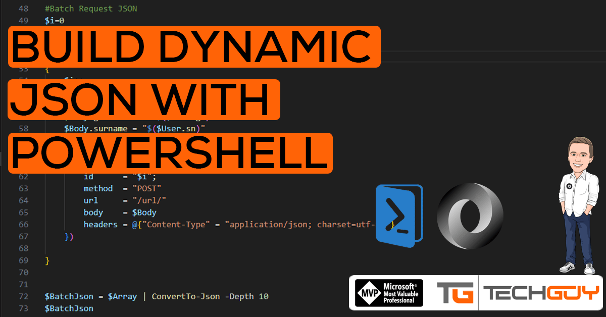 Build dynamic JSON with PowerShell TechGuy