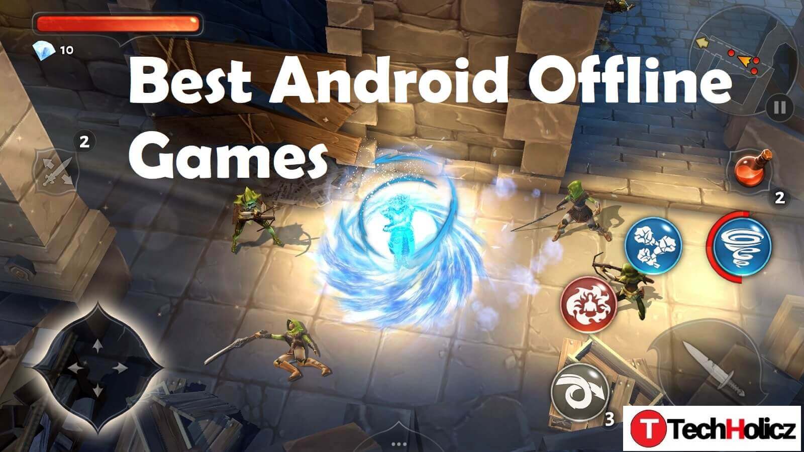 Best 7 Offline Android Games 2022 Techholicz