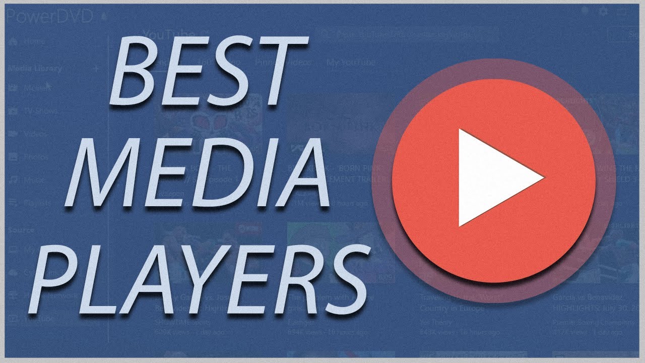 Top 5 Best Media Players You Must Try! Techicy
