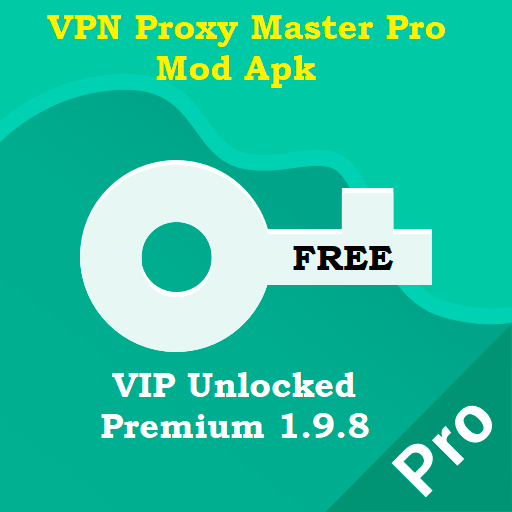 VPN Proxy Master Pro Mod Apk VIP Unlocked Premium Download