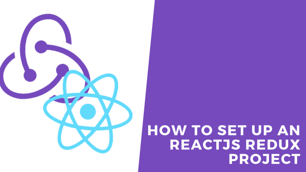 How To Set Up An ReactJS Redux Project?
