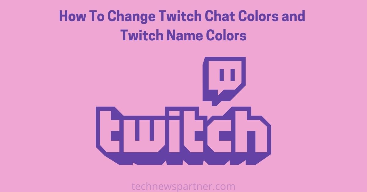How To Change Twitch Chat Colors and Twitch Name Colors
