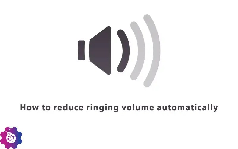 How To Reduce Ringing Volume Automatically