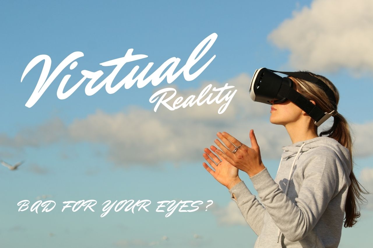 Is Virtual Reality Bad for Your Eyes? TechnoChops