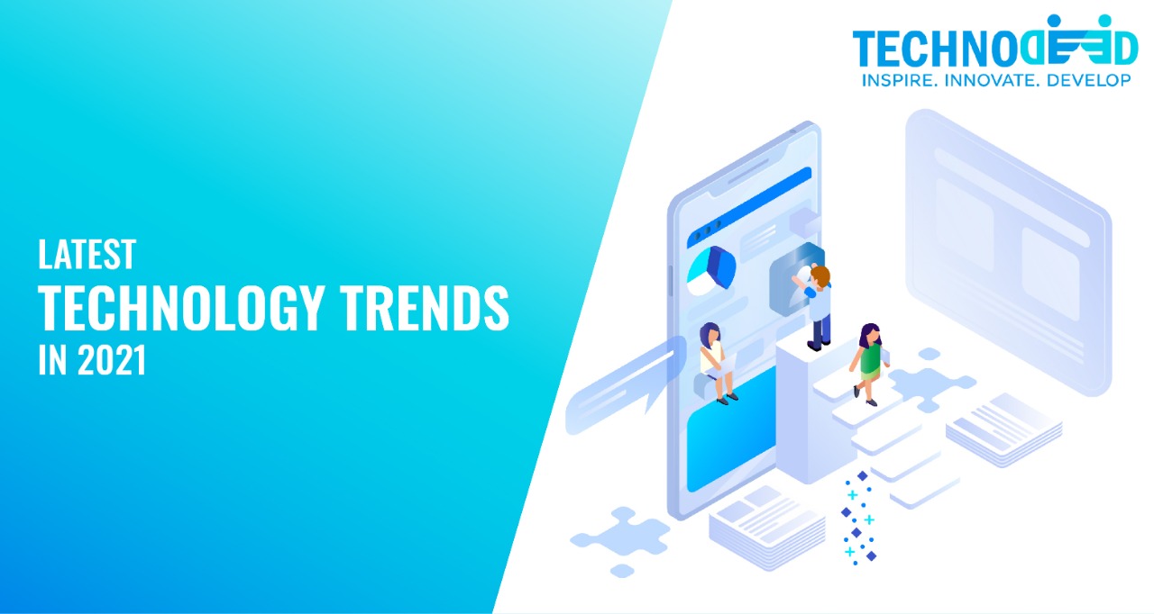 Latest Technology Trends in 2021 Technodeed