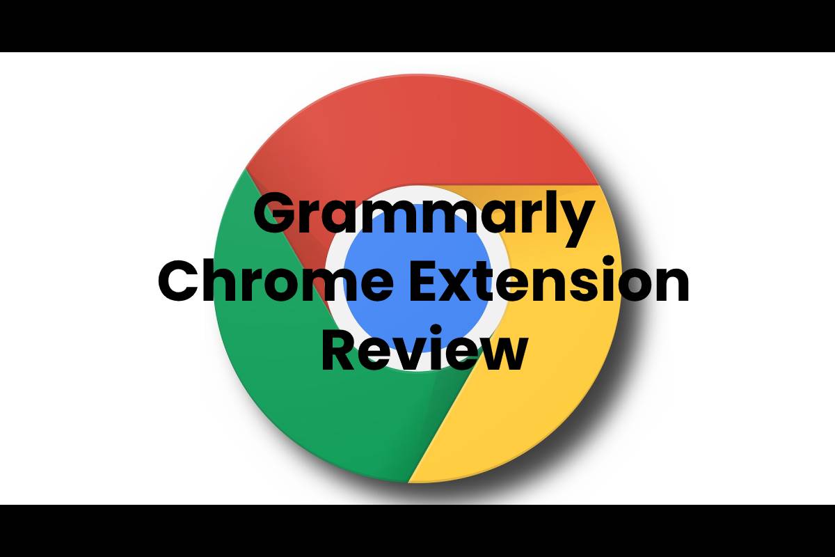 Grammarly Chrome Extension Review Technologyies