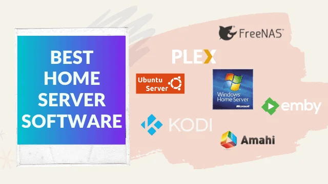 17 Best Home Server Software With All The Right Features