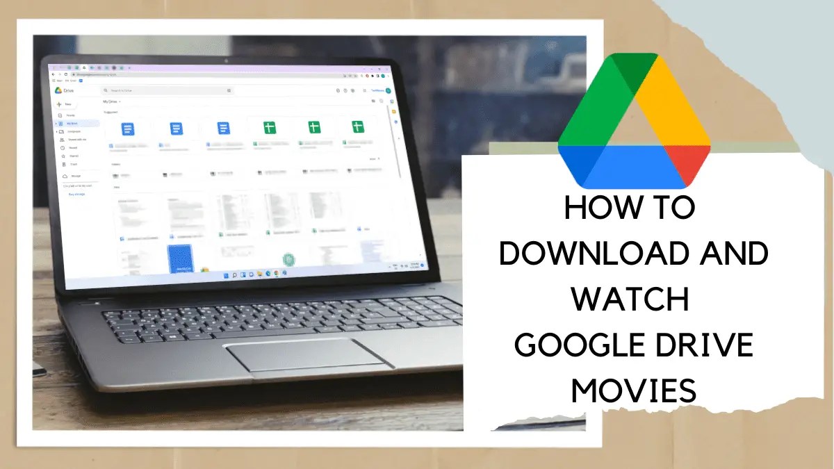 How To Download And Watch Google Drive Movies