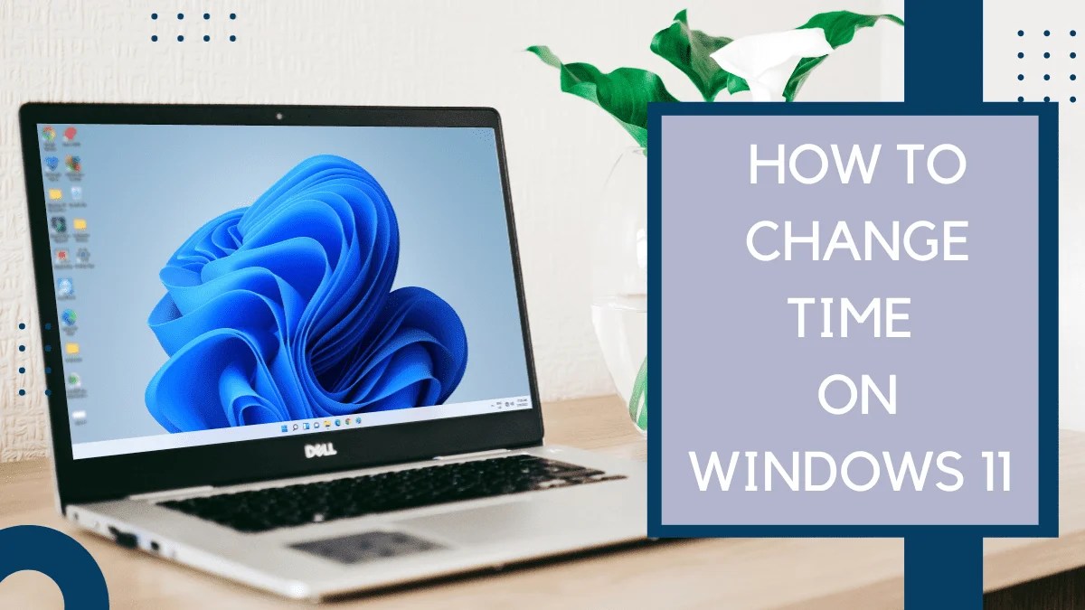 How To Change Time on Windows 11 Along With Time Zone and Format