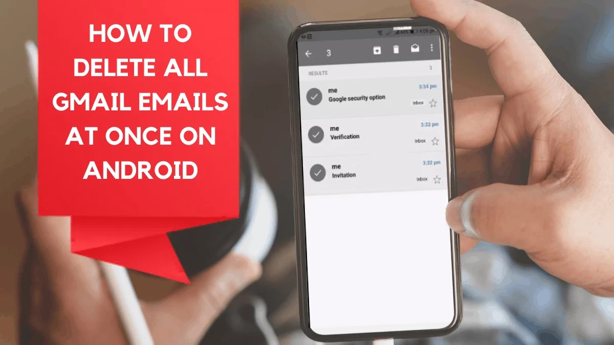 How To Delete All Gmail Emails At Once On Android