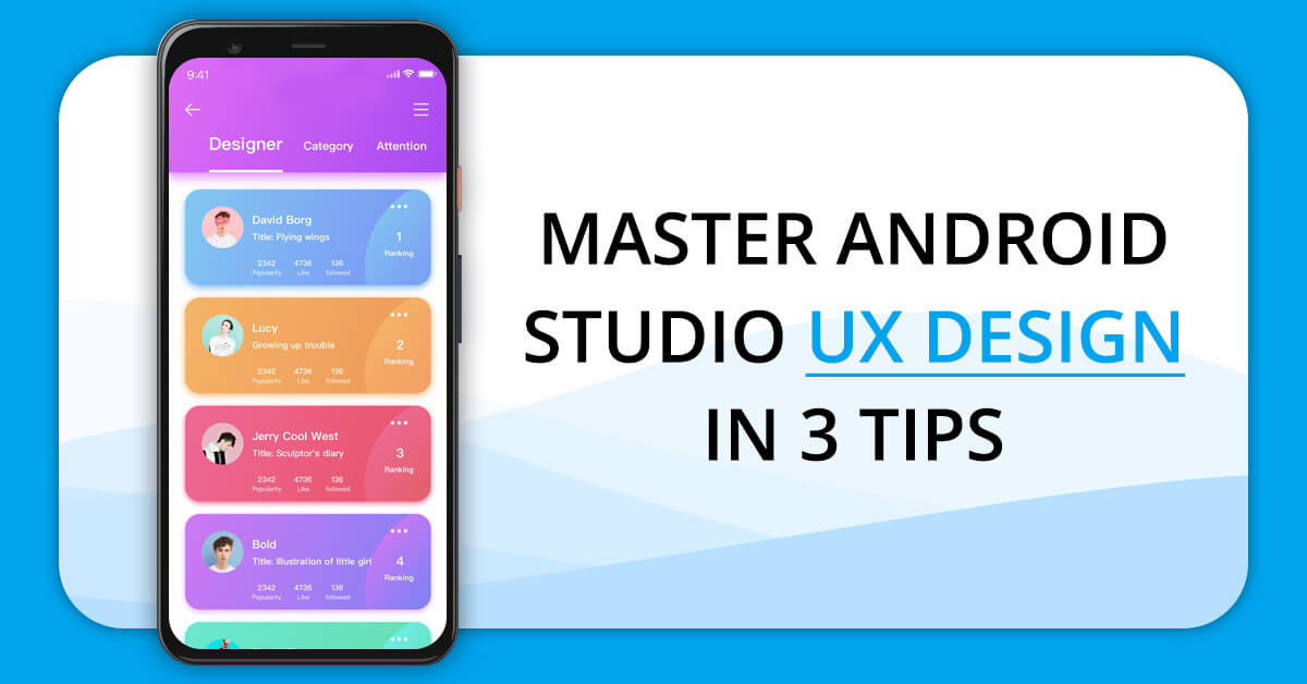 3 Tips To Master Android Studio UX Design Technoscore