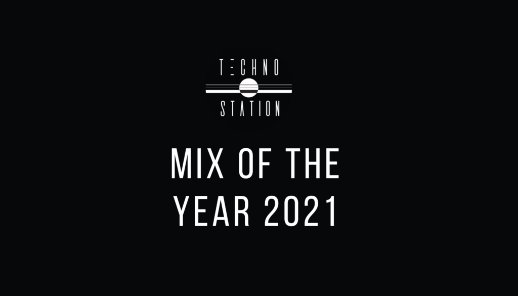 Mix of the year 2021 Techno Station