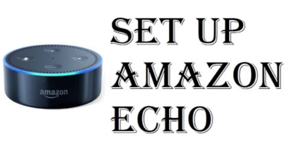 How to Set Up Amazon Alexa? TechnoWifi