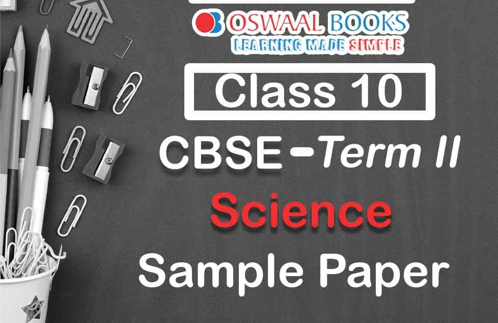 Class 10 Science Term 2 [10 Sample Paper Techoedu