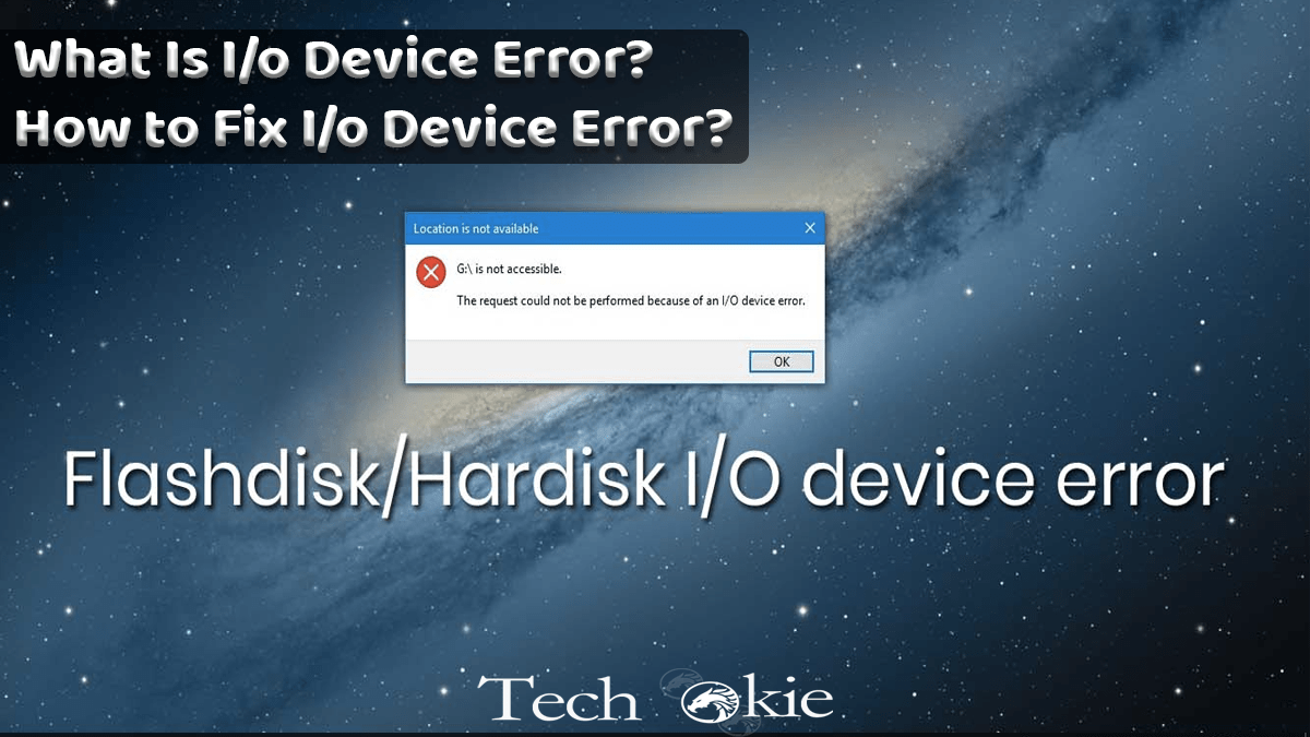 What Is I/o Device Error? How to Fix I/o Device Error? Techokie