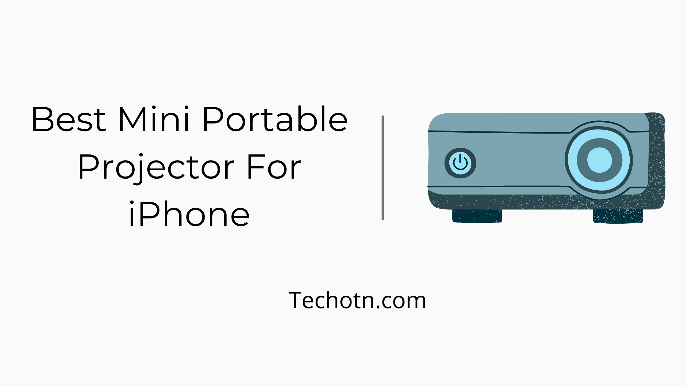 The 5 Best Mini Portable Projector For iPhone Techotn