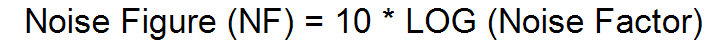 NOTE Always remember, Noise figure is measured in decibel units and