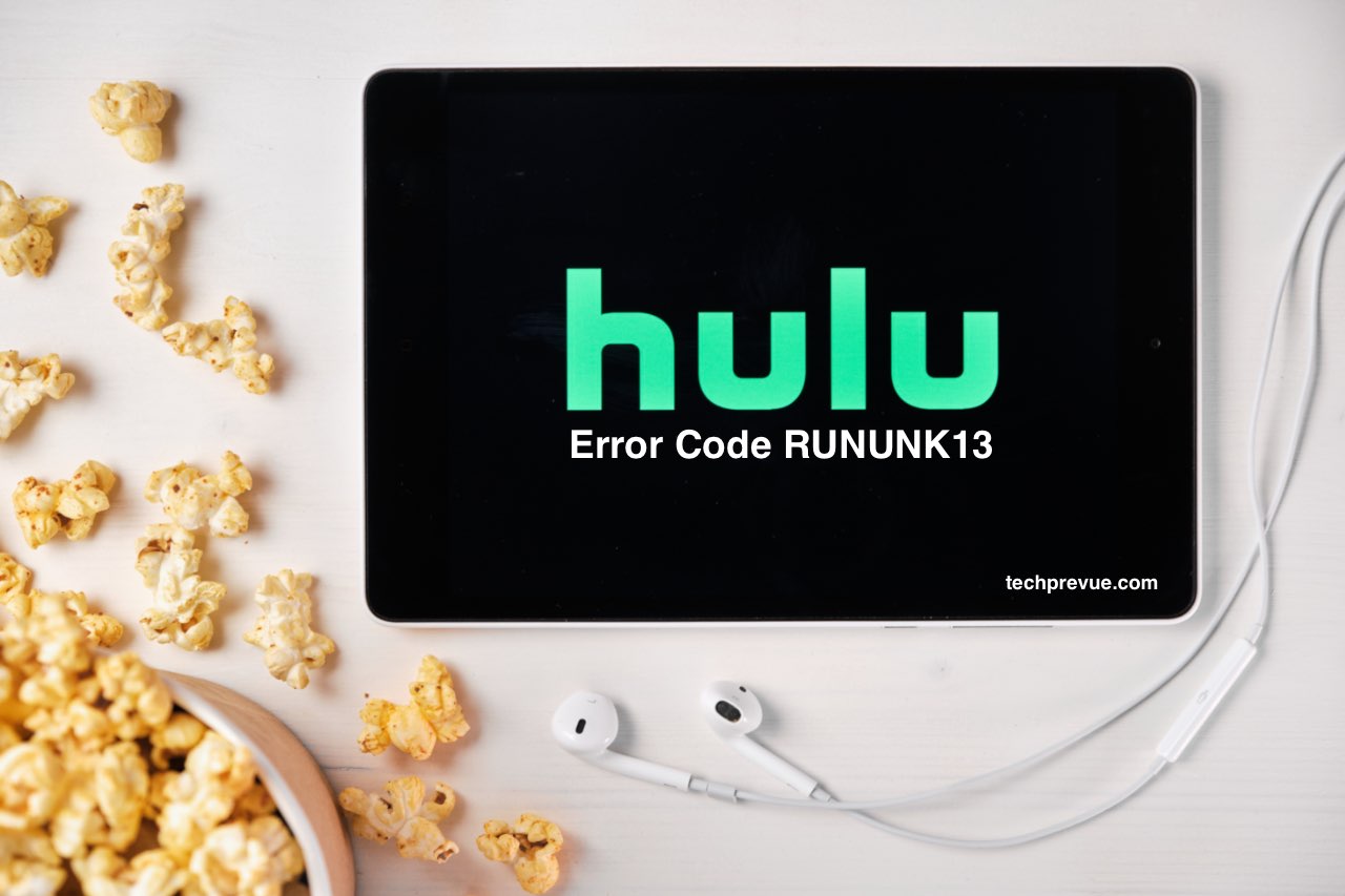How to Fix Hulu Error Code RUNUNK13 TechPrevue