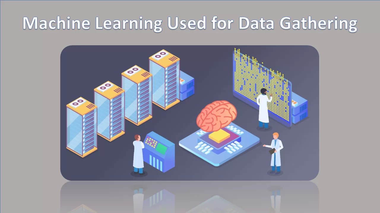 Machine Learning Used for Data Gathering Techprofree