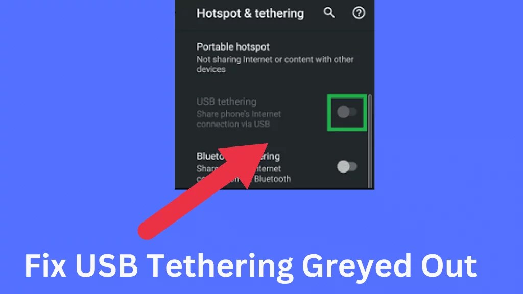 How To Fix USB Tethering Greyed Out TechRadarto