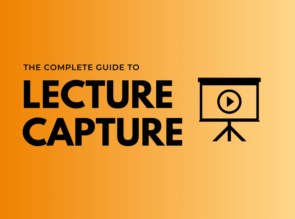 The Complete Guide to Lecture Capture (2021) TechSmith