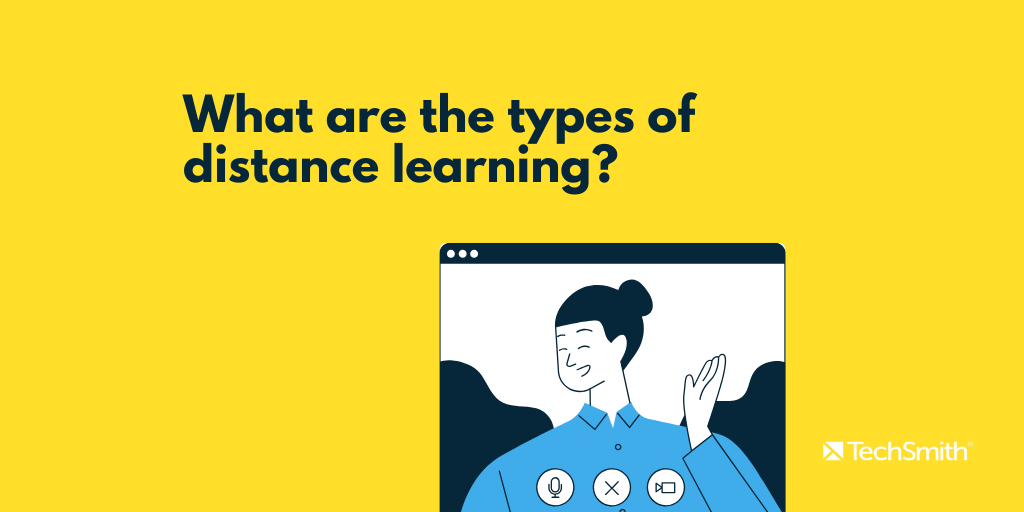 What is Distance Learning? The Complete Guide The TechSmith Blog