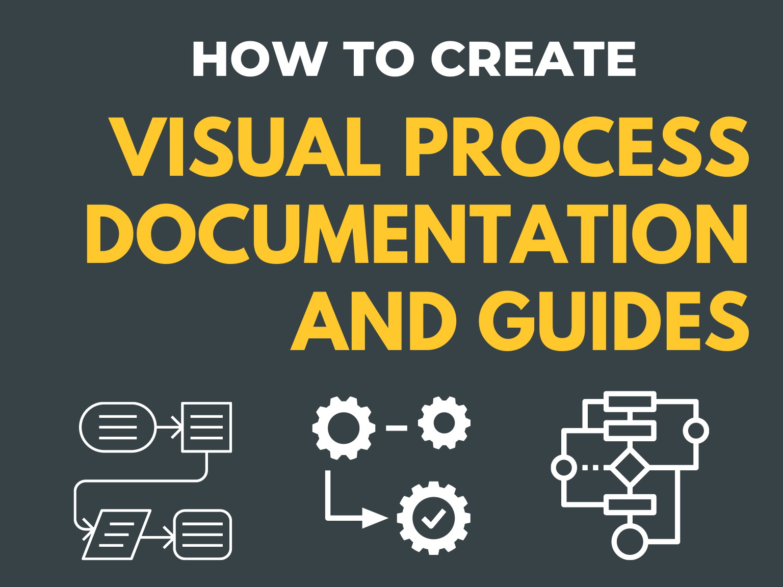 How to Create Visual Process Documentation and Guides The TechSmith Blog