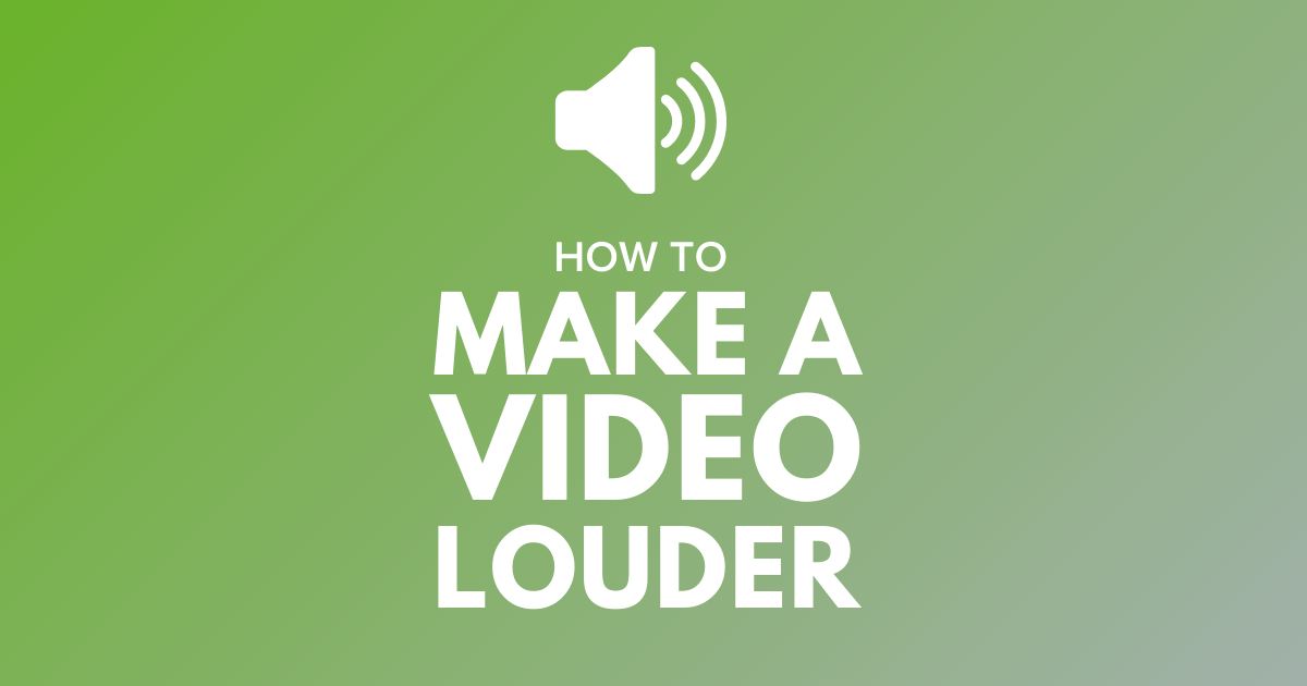 How to Make a Video Louder (Quick & Easy) TechSmith