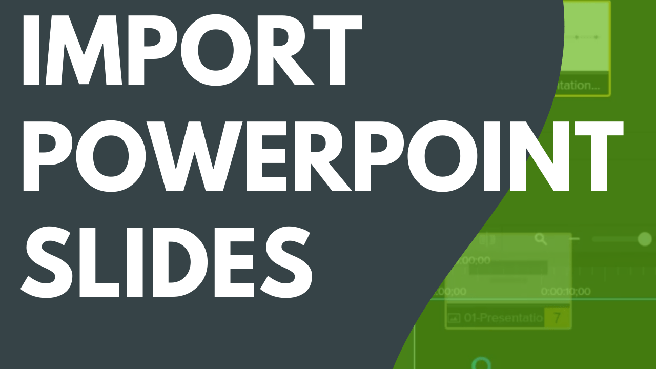 Import PowerPoint Slides Camtasia Tutorial