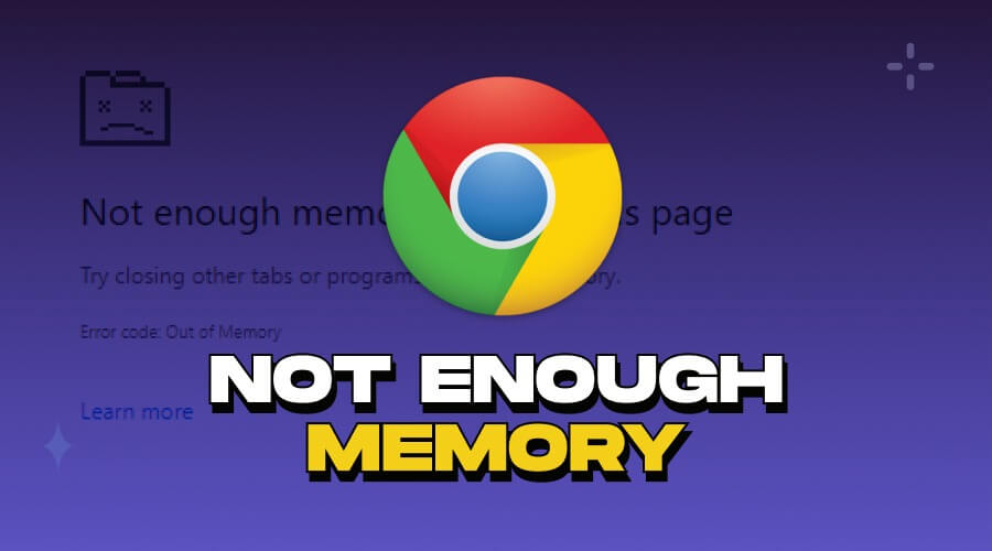 How to fix Not Enough Memory in Google Chrome?