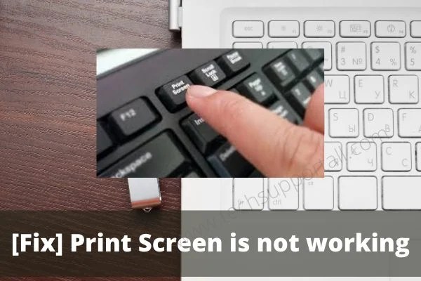 (Solved) How to Fix Print Screen key is not working in Windows 10, 8, 7