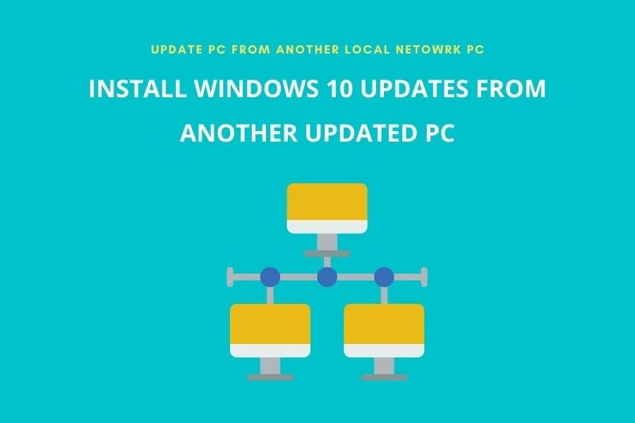 Install Windows 10 Updates From Another Updates PC