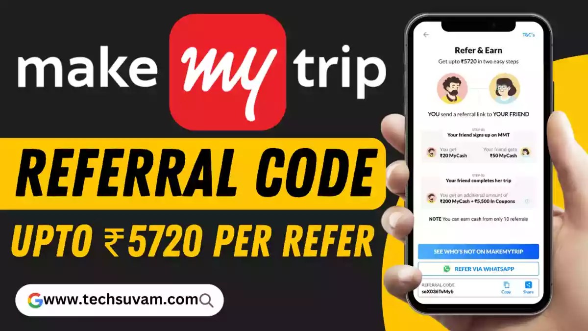 MakeMyTrip Referral Code 2024 (Earn up to ₹5720/Refer)